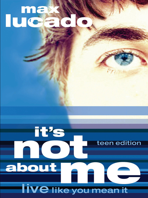 Title details for It's Not About Me Teen Edition by Max Lucado - Available